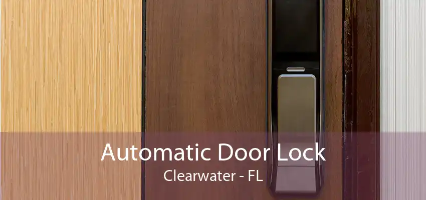 Automatic Door Lock Clearwater - FL