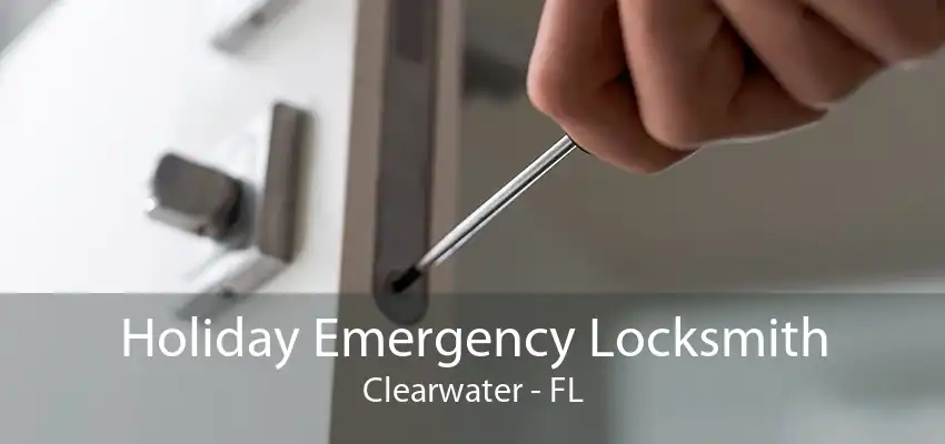 Holiday Emergency Locksmith Clearwater - FL